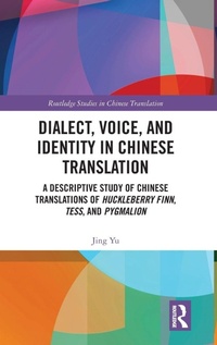 Enlarge image Cover: Dialect, Voice, and Identity in Chinese Translation - Routledge
