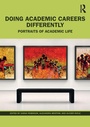 Cover: Doing Academic Careers Differently - Routledge