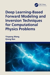 Enlarge image Cover: Deep Learning-Based Forward Modeling and Inversion Techniques for Computational Physics Problems - CRC Press