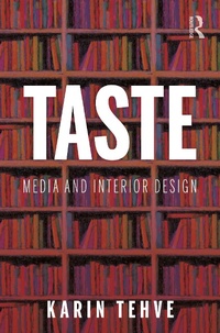 Enlarge image Cover: Taste: Media and Interior Design - Routledge