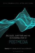 Cover: Deleuze, Guattari and the Schizoanalysis of Postmedia - Bloomsbury Academic