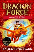 Cover: Dragon Force: Infinity's Secret: Volume 1 - Simon & Schuster Ltd