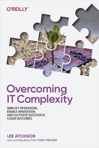 Enlarge image Cover: Overcoming IT Complexity - O'Reilly