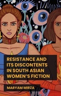 Bild: Resistance and its Discontents in South Asian Women's Fiction - Manchester University Press