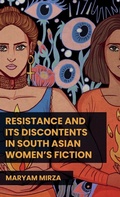 Cover: Resistance and its Discontents in South Asian Women's Fiction - Manchester University Press