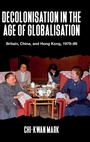 Cover: Decolonisation in the Age of Globalisation - Manchester University Press
