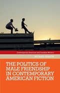 Cover: The Politics of Male Friendship in Contemporary American Fiction - Manchester University Press