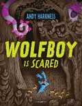 Cover: Wolfboy Is Scared - Bloomsbury Childrens Books