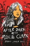 Cover: After Dark with Roxie Clark - Bloomsbury YA