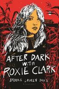 Enlarge image Cover: After Dark with Roxie Clark - Bloomsbury YA