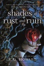 Cover: Shades of Rust and Ruin - Bloomsbury YA