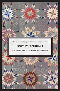 Abbildung von: Only by Experience: An Anthology of Slave Narratives - Broadview Press Ltd