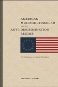 Cover: American Multiculturalism and the Anti-Discrimin - The Challenge to Liberal Pluralism - St Augustine's Press
