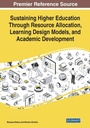 Cover: Sustaining Higher Education Through Resource Allocation, Learning Design Models, and Academic Development - Information Science Reference