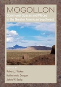 Cover: Mogollon Communal Spaces and Places in the American Southwest - University of Utah Press,U.S.