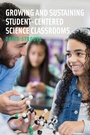 Cover: Growing and Sustaining Student-Centered Science Classrooms - Harvard Educational Publishing Group