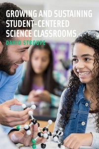 Enlarge image Cover: Growing and Sustaining Student-Centered Science Classrooms - Harvard Educational Publishing Group