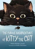 Cover: The Curious Misadventures of Kitty The Cat - Great Plains Publications Ltd