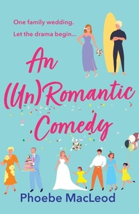 Abbildung von: An Un Romantic Comedy - Boldwood Books Ltd