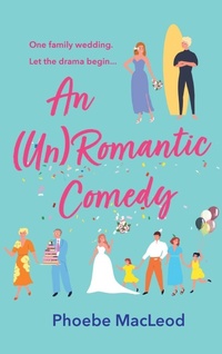 Abbildung von: An Un Romantic Comedy - Boldwood Books Ltd