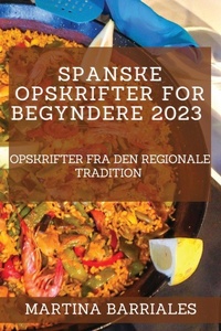 Abbildung von: Spanske opskrifter for begyndere 2023 - MARTINA BARRIALES