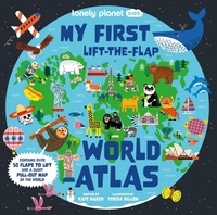Abbildung von: Lonely Planet Kids My First Lift-the-Flap World Atlas - Lonely Planet Kids