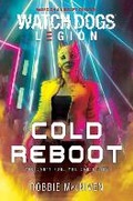 Cover: Watch Dogs Legion: Cold Reboot - Aconyte Books