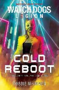 Enlarge image Cover: Watch Dogs Legion: Cold Reboot - Aconyte Books