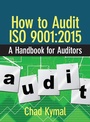 Cover: How to Audit ISO 9001:2015 - ASQ Quality Press