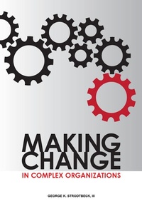 Abbildung von: Making Change in Complex Organizations - ASQ Quality Press
