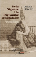 Cover: De la Signare &agrave; la Diriyank&eacute; s&eacute;n&eacute;galaise - Editions L'Harmattan