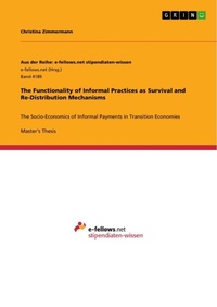Enlarge image Cover: The Functionality of Informal Practices as Survival and Re-Distribution Mechanisms - Aus der Reihe: e-fellows.net stipendiaten-wissen