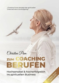 Abbildung von: Zum Coaching berufen: Hochsensibel & hoch erfolgreich im spirituellen Business - tredition