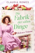 Cover: Die Fabrik der s&uuml;&szlig;en Dinge - Helenes Tr&auml;ume - Aufbau