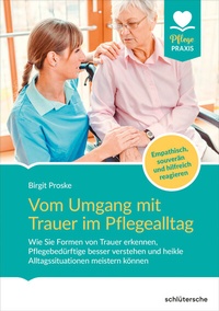 Abbildung von: Vom Umgang mit Trauer im Pflegealltag - Schlütersche