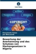 Cover: Bewertung der Anerkennung und des Schutzes von Markengesetzen in Nigeria - Verlag Unser Wissen