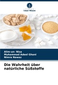 Cover: Die Wahrheit &uuml;ber nat&uuml;rliche S&uuml;&szlig;stoffe - Verlag Unser Wissen