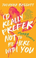 Cover: I'd Really Prefer Not to Be Here with You, and Other Stories - Blackstone Publishing