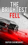 Cover: The Brightest Fell - Nupur Chowdhury