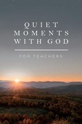 Cover: Quiet Moments with God for Teachers - Honor Books