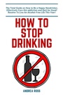 Cover: How to Stop Drinking Alcohol - tredition