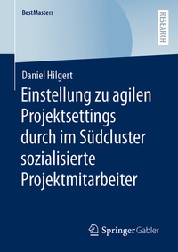 Abbildung von: Einstellung zu agilen Projektsettings durch im Südcluster sozialisierte Projektmitarbeiter - Springer Gabler