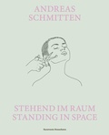 Cover: Andreas Schmitten. Stehend im Raum/ Standing in Space - K&ouml;nig, Walther