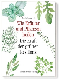 Abbildung von: Wie Kräuter und Pflanzen heilen - Ellert & Richter