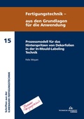Cover: Prozessmodell f&uuml;r das Hinterspritzen von Dekorfolien in der In-Mould-Labeling Technik - TU Ilmenau Universit&auml;tsbibliothek