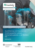 Cover: Quantifizierung und Integration von Verteilungsaspekten globaler Wertsch&ouml;pfungsketten in die &Ouml;kobilanz - Fraunhofer Verlag