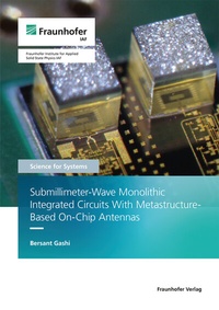 Enlarge image Cover: Submillimeter-Wave Monolithic Integrated Circuits With Metastructure-Based On-Chip Antennas - Fraunhofer Verlag