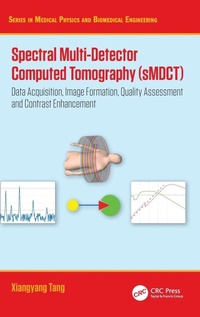 Enlarge image Cover: Spectral Multi-Detector Computed Tomography (sMDCT) - CRC Press