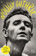 Cover: Woody Guthrie: A Life - Faber & Faber