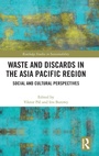 Cover: Waste and Discards in the Asia Pacific Region - Routledge